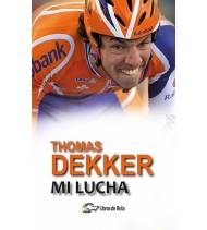 Thomas Dekker. Mi lucha.|Thijs Zonneveld|Nuestros Libros|9788494692833|MOOVIL - Libros de Ruta 