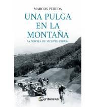 Una pulga en la montaña. La novela de Vicente Trueba Nuestros Libros 978-84-946928-5-7 Marcos Pereda