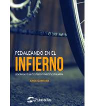 Pedaleando en el infierno. Biografía de un ciclista en tiempos de penumbra (ebook) Ebooks 978-84-949111-8-7 Jorge Quintana Ortí