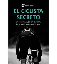 El ciclista secreto. La vida real de un ciclista en el pelotón profesional (ebook) Ebooks 978-84-120188-3-7